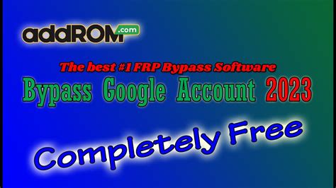 Addrom Bypass Google Account 2023 .